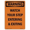 Signmission OSHA WARNING Sign, Watch Your Step Entering And Exiting, 14in X 10in Decal, 10" W, 14" H, Portrait OS-WS-D-1014-V-13713